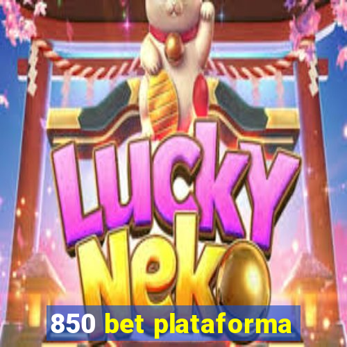 850 bet plataforma